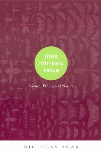 life´s intrinsic value,science, ethics, and nature
