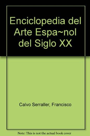 Enciclopedia Del Arte Español Del Siglo XX (in Spanish)