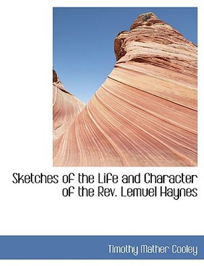 sketches of the life and character of the rev. lemuel haynes (large print edition)