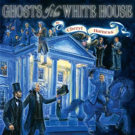Ghosts of the White House (en Inglés)