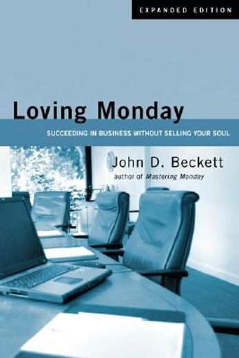 loving monday,succeeding in business without selling your soul (en Inglés)