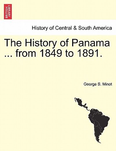 the history of panama ... from 1849 to 1891. (en Inglés)