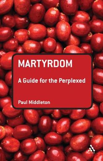 martyrdom,a guide for the perplexed