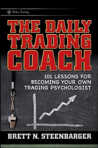 the daily trading coach,101 lessons for becoming your own trading psychologist