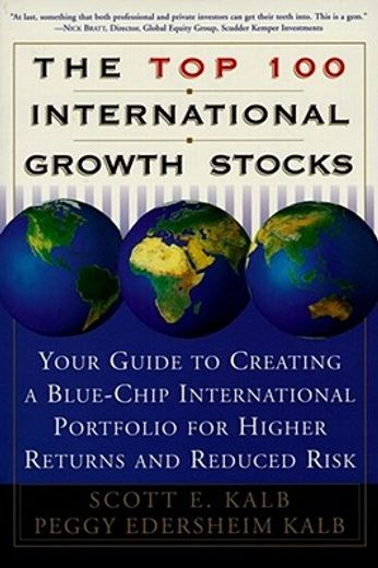 the top 100 international growth stocks,your guide to creating a blue-chip international portfolio for higher returns and reduced risk (in English)