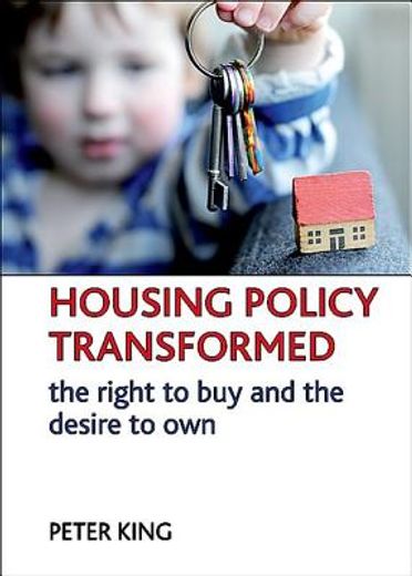 housing policy transformed,the right to buy and the desire to own