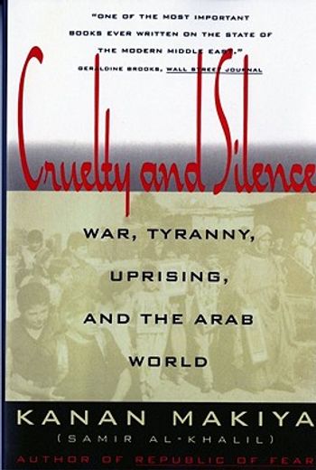 cruelty and silence,war, tyranny, uprising, and the arab world (en Inglés)
