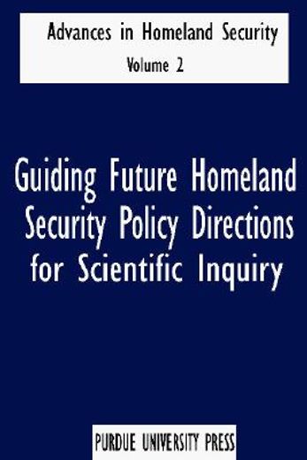 guiding future homeland security policy,directions for scientific inquiry