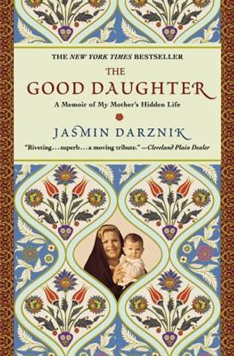 the good daughter: a memoir of my mother ` s hidden life (in English)