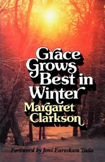 grace grows best in winter,help for those who must suffer (in English)