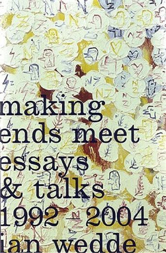 making ends meet,essays and talks 1992-2004