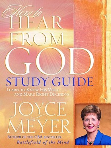 how to hear from god study guide,learn to know his voice and make right decisions