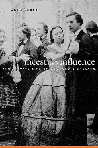 incest and influence,the private life of bourgeois england