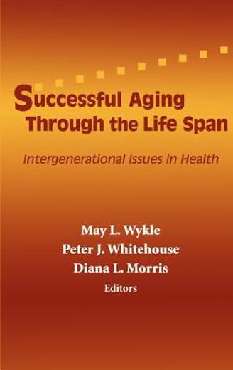 successful aging through the lifespan,intergenerational issues in health