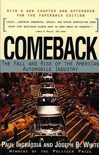 comeback,the fall and rise of the american automobile industry