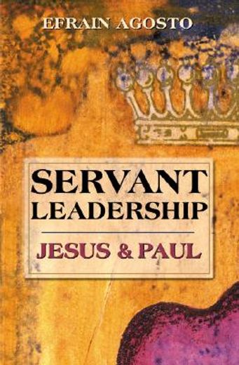 servant leadership,jesus & paul (en Inglés)