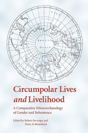 circumpolar lives and livelihood,a comparative ethnoarchaeology of gender and subsistence (en Inglés)