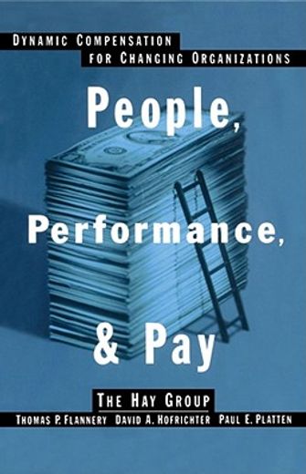 people, performance, and pay,dynamic compensation for changing organizations
