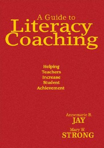 a guide to literacy coaching,helping teachers increase student achievement