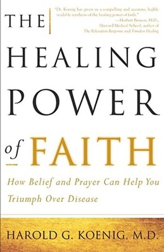 healing power of faith,how belief and prayer can help you triumph over disease (en Inglés)