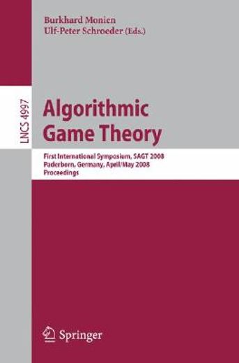 algorithmic game theory,first international symposium, sagt 2008, paderborn, germany, april 30 - may 2, 2008, proceedings