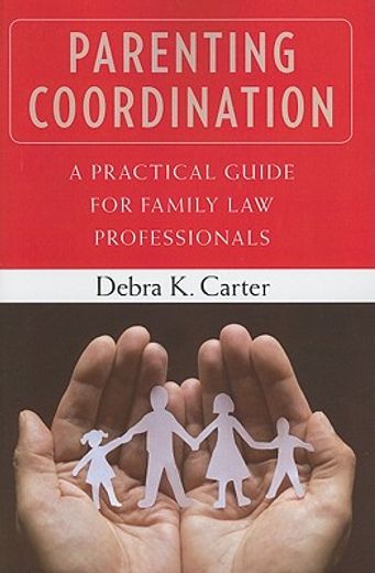 parenting coordination,a practical guide for family law professionals (in English)