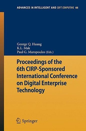 proceedings of the 6th cirp-sponsored international conference on digital enterprise technology (en Inglés)