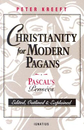 christianity for modern pagans,pascal´s pensees (en Inglés)