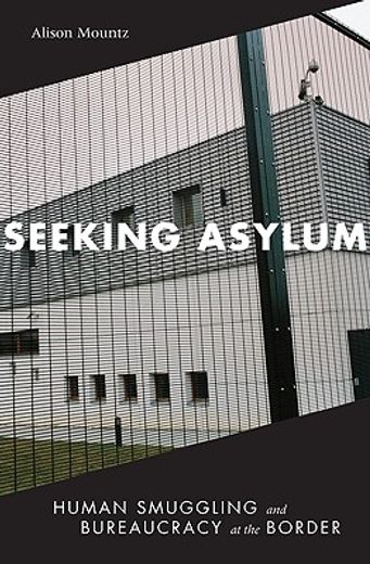 seeking asylum,human smuggling and bureaucracy at the border