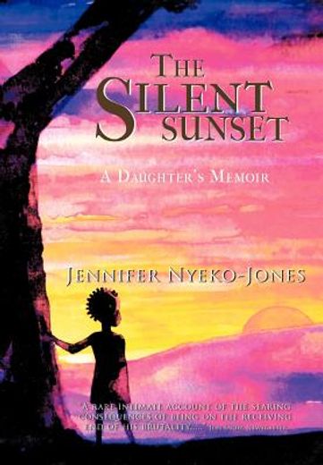 the silent sunset,a daughter`s memoir