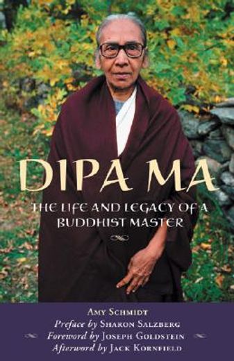dipa ma,the life and legacy of a buddhist master (en Inglés)
