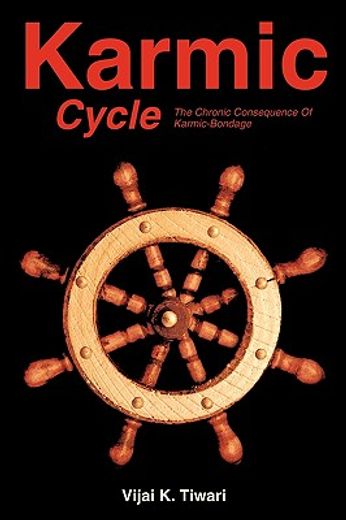 karmic cycle,the chronic consequence of karmic-bondage (en Inglés)