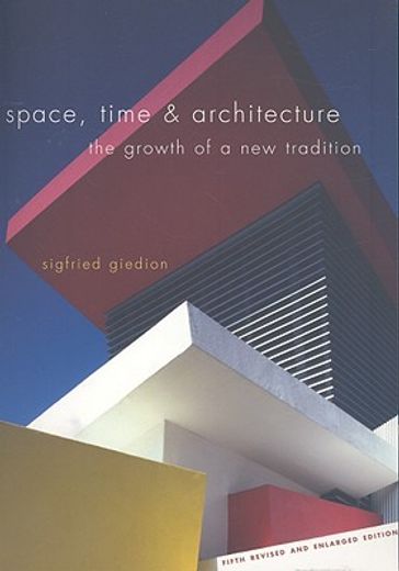 space, time and architecture,the growth of a new tradition