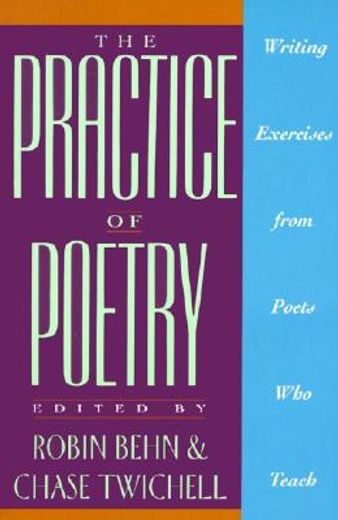 the practice of poetry,writing exercises from poets who teach (en Inglés)