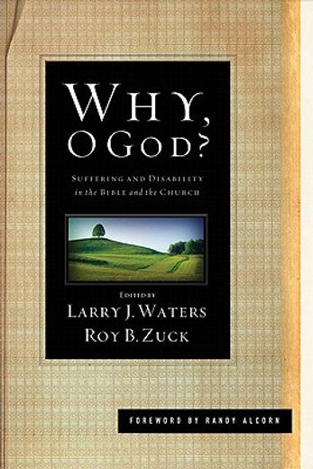why, o god?,suffering and disability in the bible and the church