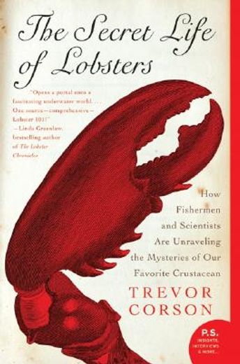 the secret life of lobsters,how fishermen and scientists are unraveling the mysteries of our favorite crustacean (in English)