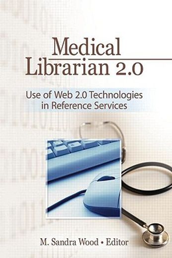 medical librarian 2.0,use of web 2.0 technologies in reference services