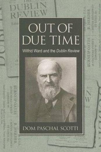 out of due time,wilfrid ward and the dublin review