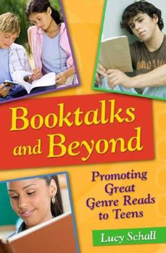booktalks and beyond,promoting great genre reads to teens