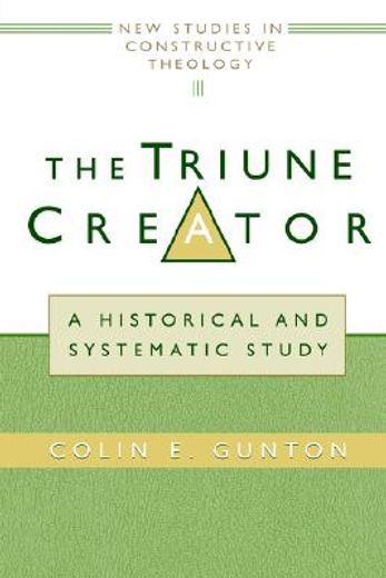 the triune creator,a historical & systematic study (en Inglés)