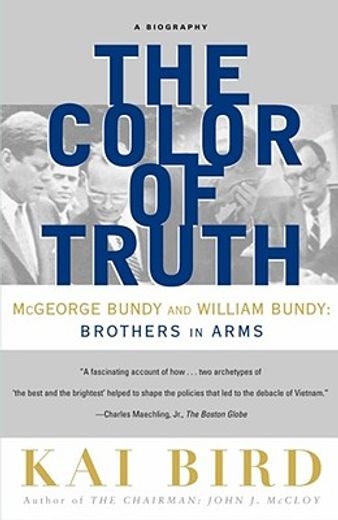 the color of truth,mcgeorge bundy and william bundy : brothers in arms : a biography