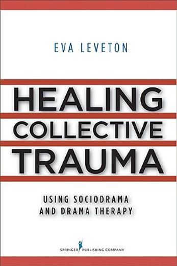 healing collective trauma using sociodrama and drama therapy (in English)