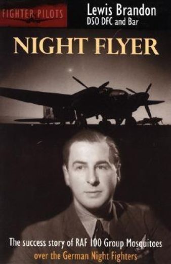 night flyer,the success story of raf 100 group, mosquitos over the german night fighters