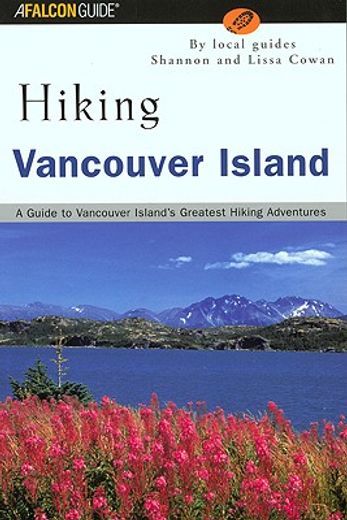 hiking vancouver island,a guide to vancouver island´s greatest hiking adventures