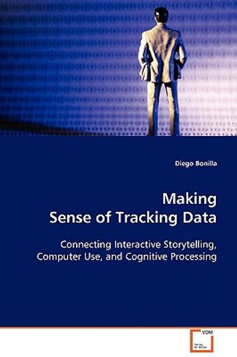 making sense of tracking data,connecting interactive storytelling, computer use, and cognitive processing