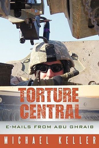 torture central: e-mails from abu ghraib