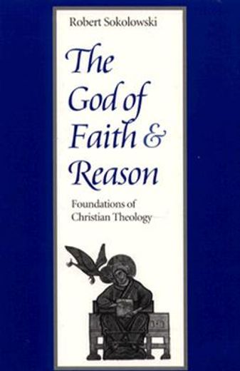 the god of faith and reason,foundations of christian theology (in English)