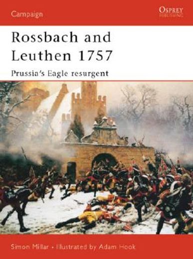 Rossbach and Leuthen 1757: Prussia's Eagle Resurgent (en Inglés)