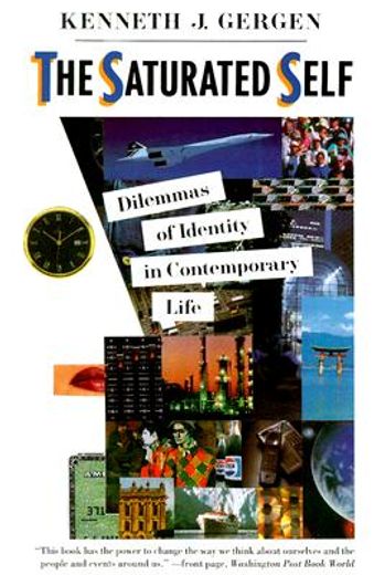 the saturated self,dilemmas of identity in contemporary life