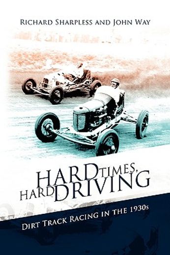 hard times, hard driving,dirt track racing in the 1930s